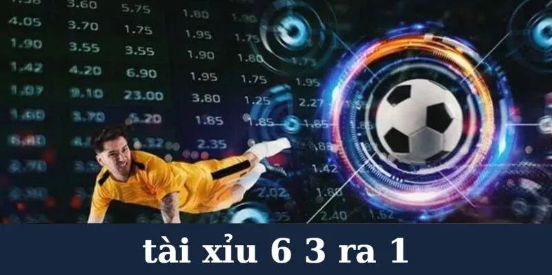 Chiến Thuật Chơi Tài Xỉu 6 3 Ra 1